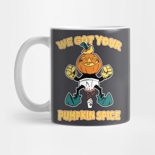 We Got Your Pumpkin Spice Mug